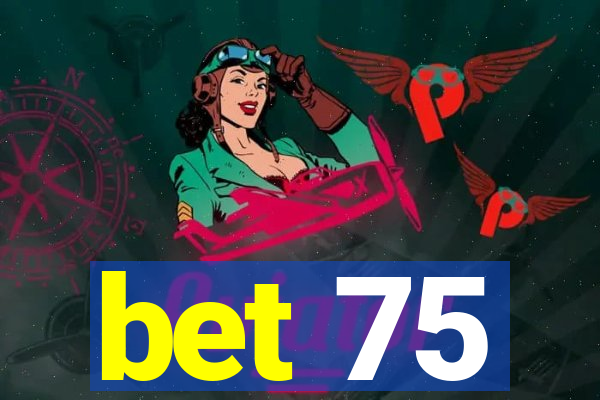 bet 75